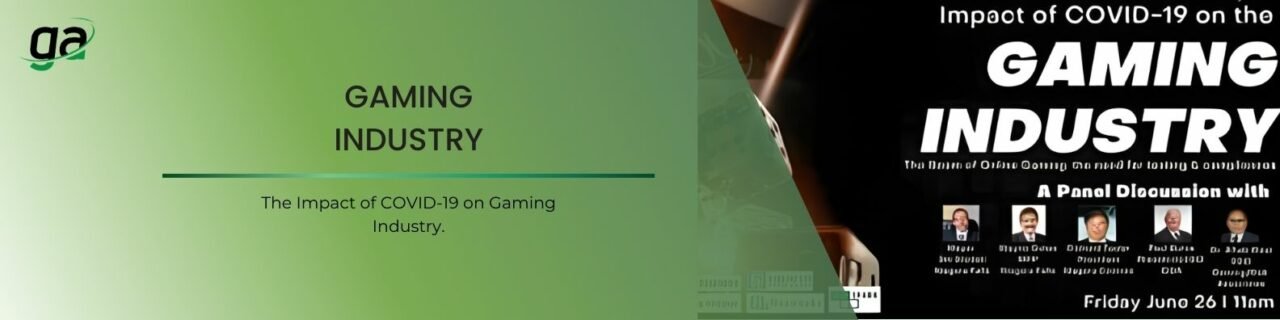 Game Industry - The Impact of Covid-19 on Gaming Industry.
